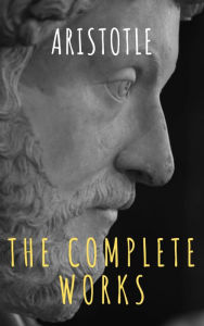 Title: Aristotle: The Complete Works, Author: Aristotle