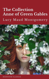 Title: The Collection Anne of Green Gables: Complete Collection Books ( # 1 - 8 ), Author: Lucy Maud Montgomery