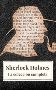 Title: Sherlock Holmes: La colección completa (Clásicos de la literatura), Author: Arthur Conan Doyle