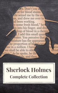 Title: Sherlock Holmes : Complete Collection, Author: Arthur Conan Doyle