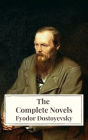 Fyodor Dostoyevsky: The Complete Novels