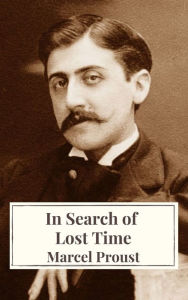 Title: In Search of Lost Time: [volumes 1 to 7], Author: Marcel Proust