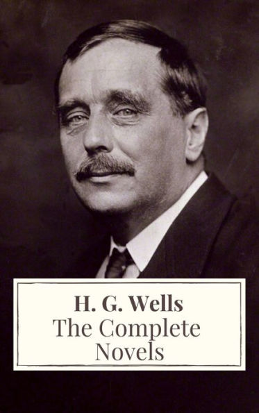 The Complete Novels of H. G. Wells