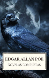 Title: Edgar Allan Poe: Novelas Completas, Author: Edgar Allan Poe