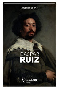 Title: Gaspar Ruiz: édition bilingue anglais/français (+ lecture audio intégrée), Author: Joseph Conrad