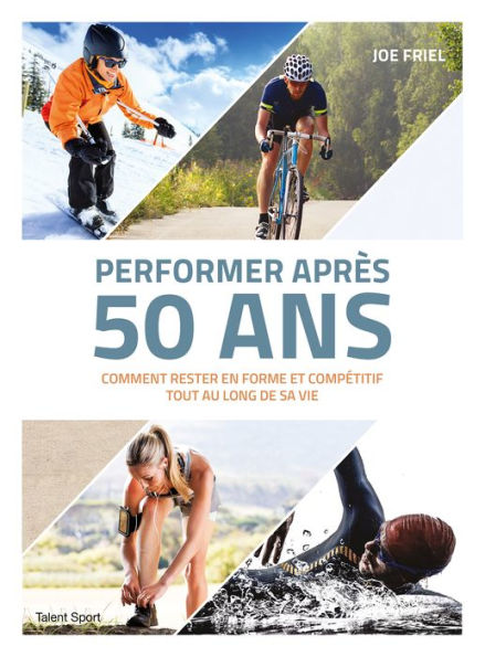 Performer après 50 ans: Comment rester en forme et compétitif tout au long de sa vie