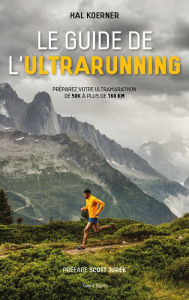 Title: Le guide de l'ultrarunning, Author: Hal Koerner