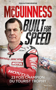 Title: Built for Speed: Mon autobiographie, Author: John McGuinness