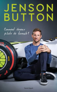 Title: Comment devenir pilote de F1, Author: Jenson Button