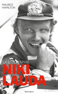 Title: Niki Lauda: La biographie, Author: Maurice Hamilton