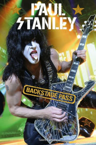 Title: Paul Stanley : Backstage Pass, Author: Paul Stanley