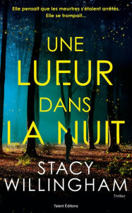 Title: Une lueur dans la nuit, Author: Stacy Willingham
