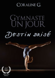 Title: Gymnaste un jour, destin brisé: Romance, Author: Coraline G