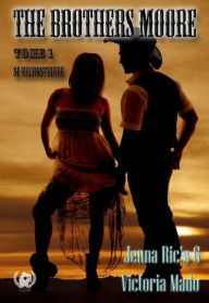 Title: The Brothers Moore - Tome 1: Se reconstruire, Author: Jenna Ric's