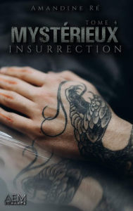 Title: Mystérieux - Tome 4: Insurrection, Author: Amandine Ré