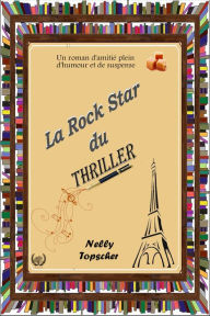 Title: La rock star du thriller: Roman, Author: Nelly Topscher