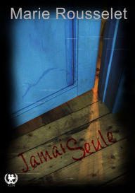 Title: Jamais seule: Autobiographie paranormale, Author: Marie Rousselet