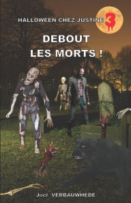 Title: Debout les morts !, Author: Joïl Verbauwhede