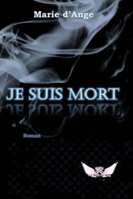 Title: Je suis mort, Author: La Rose du Soir