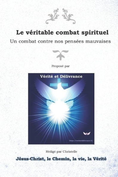 Le vï¿½ritable combat spirituel: Un combat contre nos pensï¿½es mauvaises