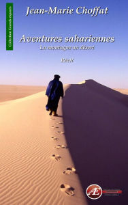 Title: Aventures sahariennes: La montagne au désert, Author: Jean-Marie Choffat
