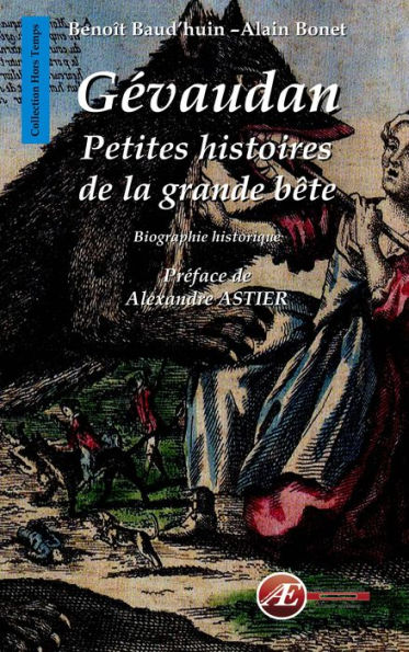 Gévaudan: Petites histoires de la grande bête