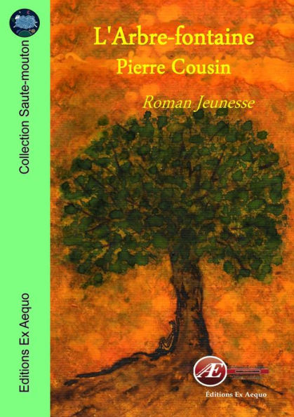 L'Arbre-fontaine: Roman Jeunesse