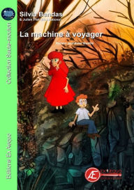 Title: La machine à voyager: Un roman jeunesse à lire dès 7 ans, Author: Silvia Bandas