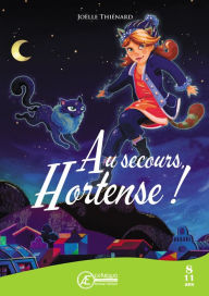 Title: Au secours, Hortense !: Roman jeunesse (dès 8 ans), Author: Joëlle Thiénard