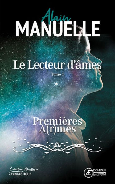 Le Lecteur d'âmes - Tome 1: Premières a(r)mes