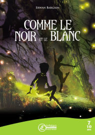 Title: Comme le Noir et le Blanc: Conte pour enfants, Author: Erwan Bargain