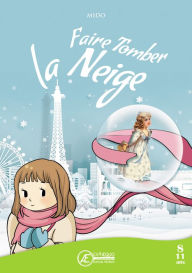 Title: Faire tomber la neige: Conte de Noël, Author: Mido