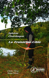 Title: La troisième cible: Roman policier, Author: Sylvine Chardagne