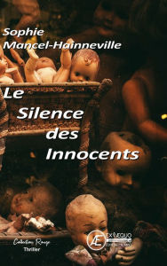 Title: Le Silence des Innocents: Une enquête d'Ève Milano et Philippe Tavel - Tome 2, Author: Sophie Mancel-Hainneville