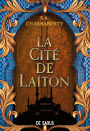 La cité de laiton - livre 1 La trilogie Daevabad / The City of Brass