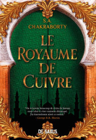 Title: Le royaume de cuivre / The Kingdom of Copper, Author: S. A. Chakraborty
