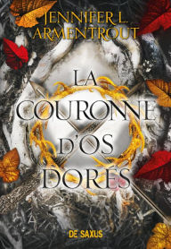 Title: La Couronne d'os dorés (ebook) - Tome 03, Author: Jennifer L. Armentrout