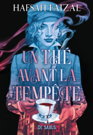 Title: Un thé avant la tempête (e-book) - Tome 01, Author: Hafsah Faizal