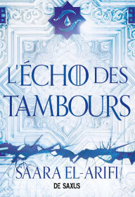 Title: L'Écho des tambours (ebook) - Tome 02 L'Ultime Brasier, Author: Saara El-ARIFI