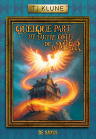 Online google books downloader Quelque part de l'autre côté de la mer (e-book)  9782378767013 English version by TJ Klune, Benoît Domis