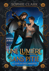 Downloading books for free on ipad Le livre du dieu immortel - Tome 01 Une lumière sans pitié (e-book) English version
