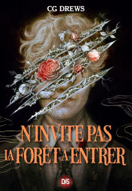 Title: N'invite pas la forêt à entrer, Author: CG Drews