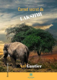 Title: Carnet secret de Lakshmi: Roman, Author: Ari Gautier