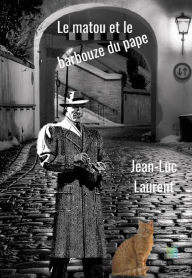 Title: Le matou et le barbouze du pape: Polar, Author: Jean-Luc Laurent