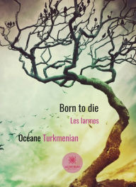 Title: Born to die: Les larmes, Author: Océane Turkmenian