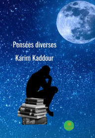 Title: Pensées diverses: Recueil de poèmes, Author: Karim Kaddour