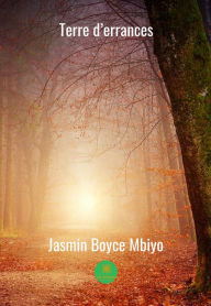Title: Terre d'errances: Recueil, Author: Jasmin Boyce Mbiyo