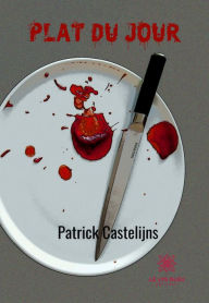 Title: Plat du jour: Roman, Author: Patrick Castelijns