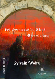 Title: A feu et à sang: Trilogie fantastique, Author: Sylvain Woiry