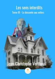 Title: La descente aux enfers: Un roman familial, Author: Jean-Christophe Verteuil